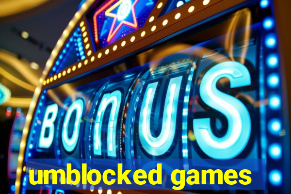 umblocked games